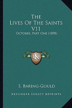 portada the lives of the saints v11: october, part one (1898) (en Inglés)