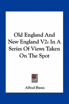 portada old england and new england v2: in a series of views taken on the spot (en Inglés)