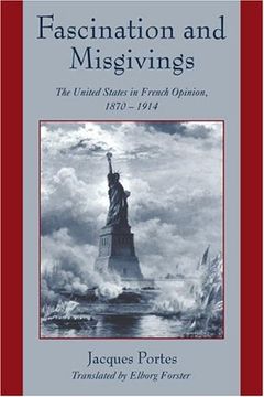 portada Fascination and Misgivings: The United States in French Opinion, 1870 1914 (en Inglés)