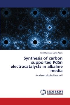 portada Synthesis of carbon supported PdSn electrocatalysts in alkaline media (en Inglés)
