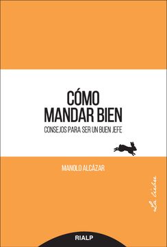 portada Cómo Mandar Bien. Consejos Para ser un Buen Jefe (la Liebre, 2) (in Spanish)