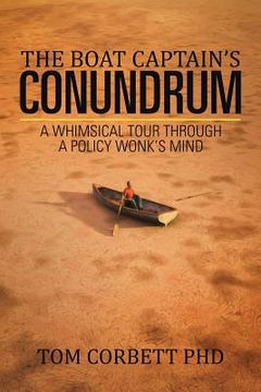 portada The Boat Captain's Conundrum: A Whimsical Tour Through a Policy Wonk's Mind (en Inglés)