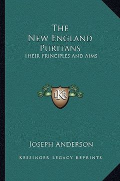 portada the new england puritans: their principles and aims (in English)