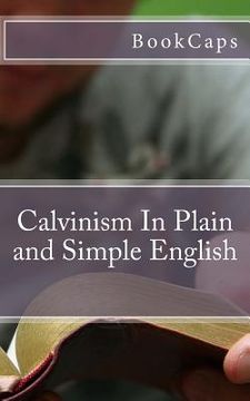 portada Calvinism In Plain and Simple English (en Inglés)