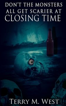 portada Don't the Monsters all get Scarier at Closing Time (en Inglés)