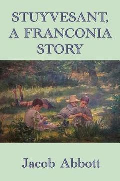 portada Stuyvesant, A Franconia Story (en Inglés)
