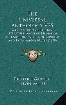 portada the universal anthology v25: a collection of the best literature, ancient, mediaeval and modern, with biographical and explanatory notes (1899) (in English)
