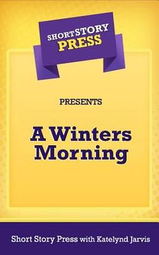 portada Short Story Press Presents A Winters Morning (en Inglés)