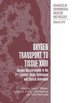 portada Oxygen Transport to Tissue XXIII: Oxygen Measurements in the 21st Century: Basic Techniques and Clinical Relevance (en Inglés)