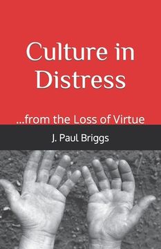 portada Culture in Distress: ...from the Loss of Virtue (en Inglés)