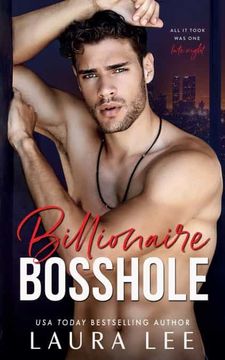 portada Billionaire Bosshole: An Enemies-To-Lovers Office Romance (Bedding the Billionaire) (in English)