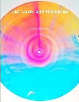 portada Lust, Love, and Friendship (en Inglés)