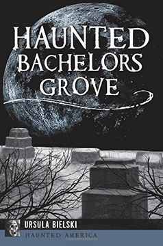 portada Haunted Bachelors Grove (Haunted America)