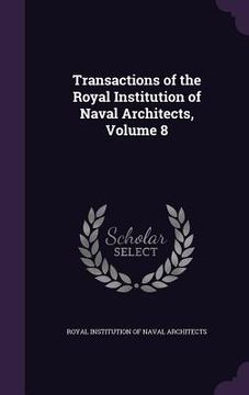 portada Transactions of the Royal Institution of Naval Architects, Volume 8 (in English)