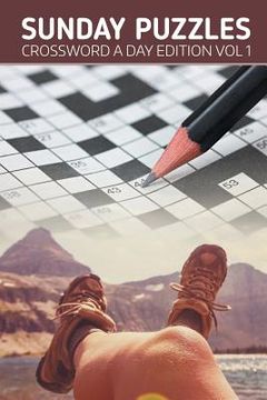 portada Sunday Puzzles: Crossword A Day Edition Vol 1 (en Inglés)