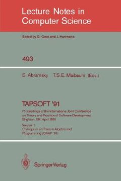 portada tapsoft '91. proceedings of the international joint conference on theory and practice of software development, brighton, uk, april 8-12, 1991: volume (en Inglés)