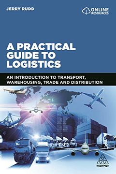 portada A Practical Guide to Logistics: An Introduction to Transport, Warehousing, Trade and Distribution (en Inglés)