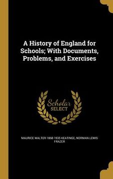 portada A History of England for Schools; With Documents, Problems, and Exercises (en Inglés)