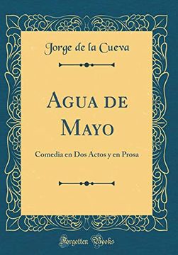 portada Agua de Mayo: Comedia en dos Actos y en Prosa (Classic Reprint)