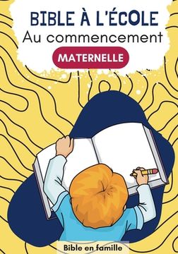 portada Au commencement: Bible à l'école - Maternelle (en Francés)