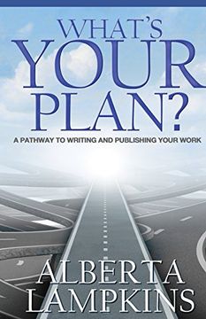 portada WHAT'S YOUR PLAN: A Pathway to Writing and Publishing Your Work (in English)