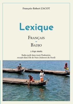 portada Lexique Français - Badjo: Badjo parlé dans toute l'Indonésie, excepté dans l'île de Nain (Sulawesi du Nord) (en Francés)