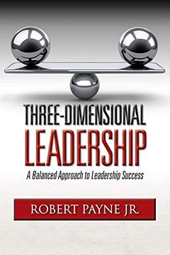 portada Three-Dimensional Leadership: A Balanced Approach to Leadership Success 