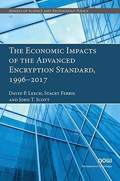 portada The Economic Impacts of the Advanced Encryption Standard, 1996-2017 (Annals of Science and Technology Policy) (en Inglés)