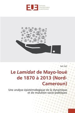portada Le Lamidat de Mayo-loué de 1870 à 2013 (Nord-Cameroun) (en Francés)