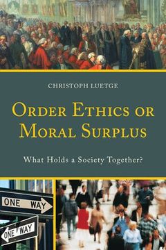 portada Order Ethics or Moral Surplus: What Holds a Society Together?