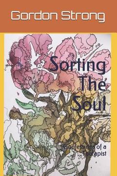 portada Sorting the Soul: Confessions of a Therapist (en Inglés)