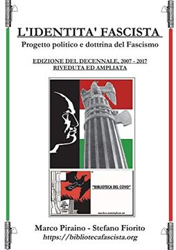 portada L'identità Fascista - Progetto Politico e Dottrina del Fascismo - Edizione del Decennale 2007 (en Italiano)