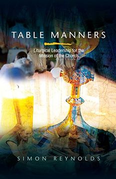 portada Table Manners: Liturgical Leadership for the Mission of the Church (in English)