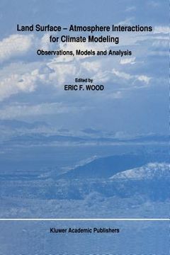 portada Land Surface -- Atmosphere Interactions for Climate Modeling: Observations, Models and Analysis (en Inglés)