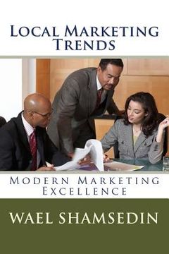portada Local Marketing Trends: Your Local Business Marketing Book (en Inglés)