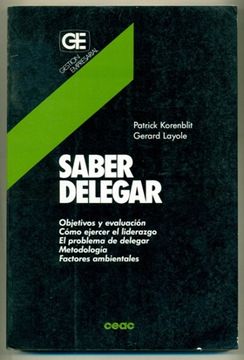 Libro Saber Delegar. Objetivos Y Evaluacion. Como Ejercer El Liderazgo ...