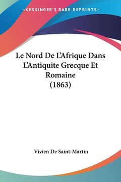 portada Le Nord De L'Afrique Dans L'Antiquite Grecque Et Romaine (1863) (en Francés)