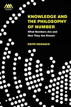 portada Knowledge and the Philosophy of Number: What Numbers are and how They are Known (Mind, Meaning and Metaphysics) (en Inglés)