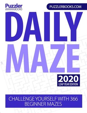 portada Daily Maze 2020 Leap Year Edition: Challenge Yourself With 366 Beginner Mazes (en Inglés)