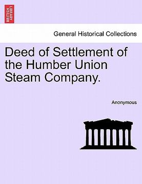 portada deed of settlement of the humber union steam company. (en Inglés)