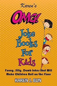 portada Karen'S omg Joke Books for Kids: Funny, Silly, Dumb Jokes That Will Make Children Roll on the Floor Laughing 