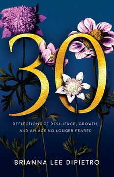 portada 30: Reflections of Resilience, Growth, and an Age No Longer Feared (en Inglés)