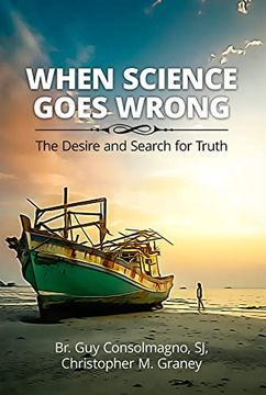 portada When Science Goes Wrong: The Desire and Search for Truth (en Inglés)