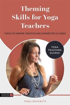 portada Theming Skills for Yoga Teachers: Tools to Inspire Creative and Connected Classes (en Inglés)