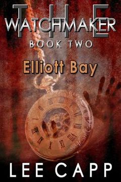 portada Elliott Bay: THE WATCHMAKER - Book Two (en Inglés)