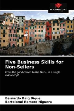 portada Five Business Skills for Non-Sellers (in English)