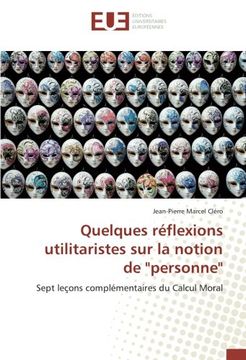 portada Quelques réflexions utilitaristes sur la notion de "personne": Sept leçons complémentaires du Calcul Moral (French Edition)