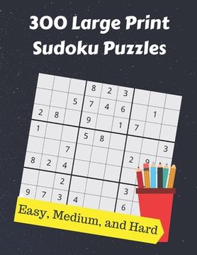 portada 300 Large Print Sudoku Puzzles: From Easy to Hard