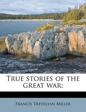 portada true stories of the great war; (en Inglés)