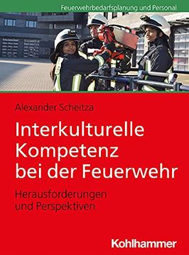 portada Interkulturelle Kompetenz Bei Der Feuerwehr: Herausforderungen Und Perspektiven (en Alemán)